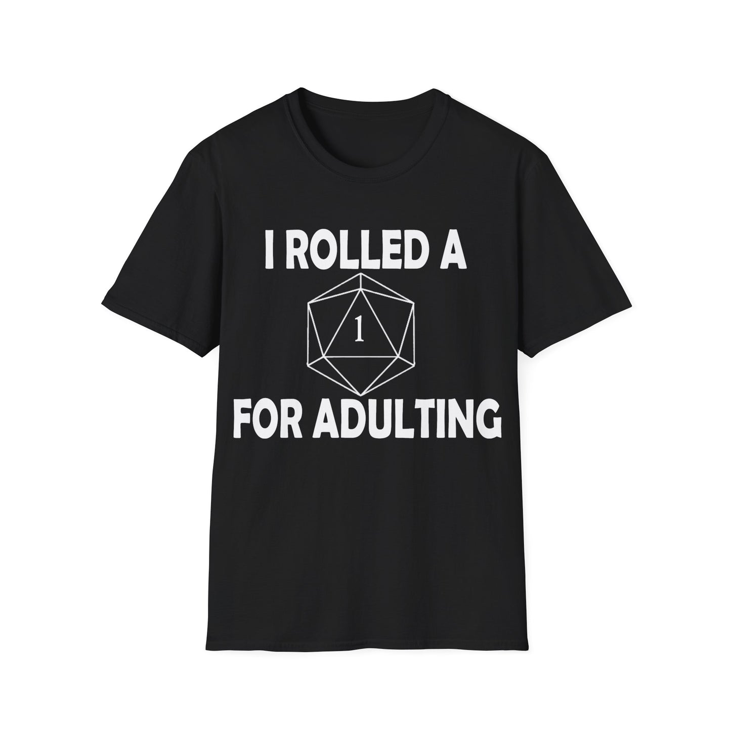 Rolled a 1 for adulting - White - Unisex Softstyle T-Shirt