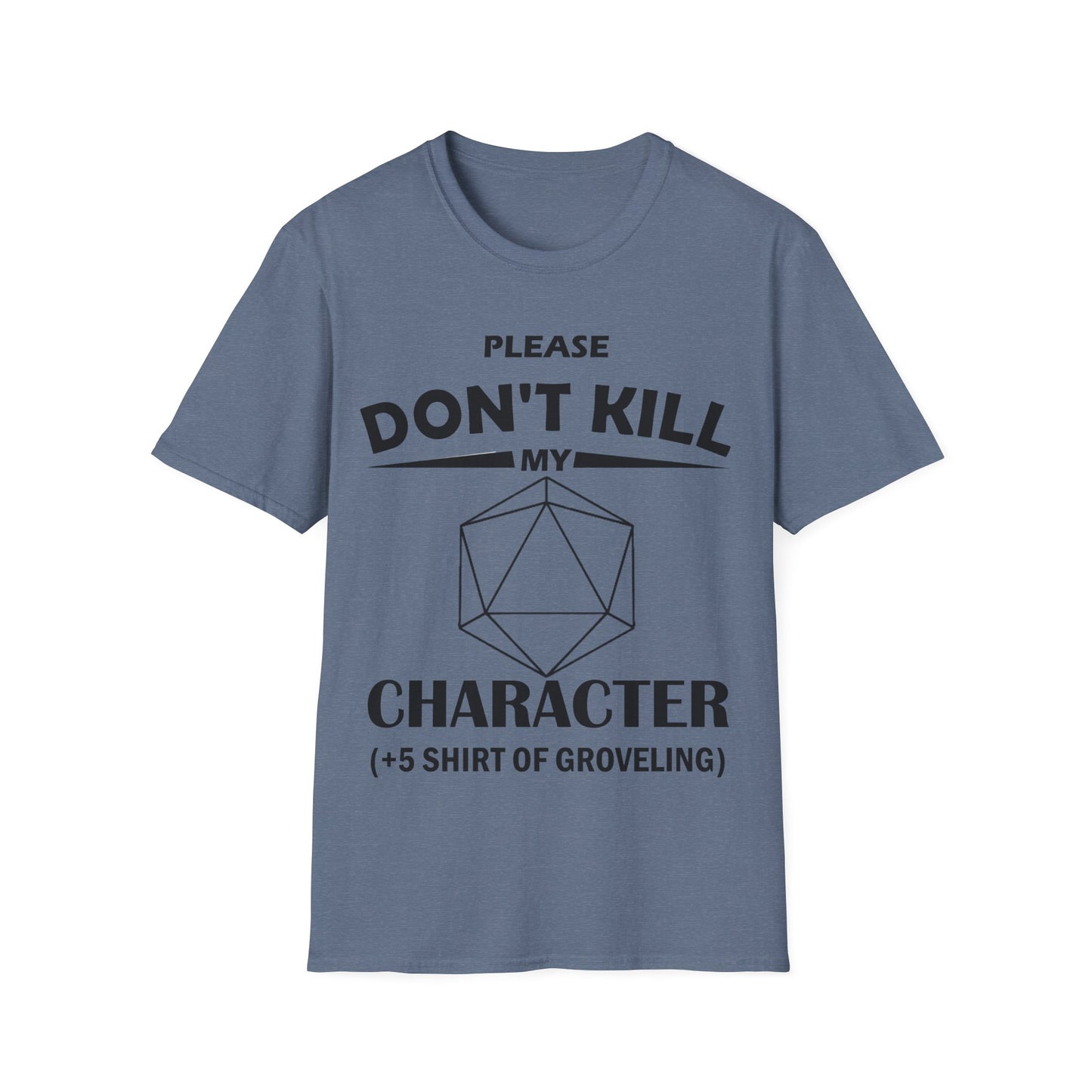 Please Don't Kill My Character - Black - Unisex Softstyle T-Shirt