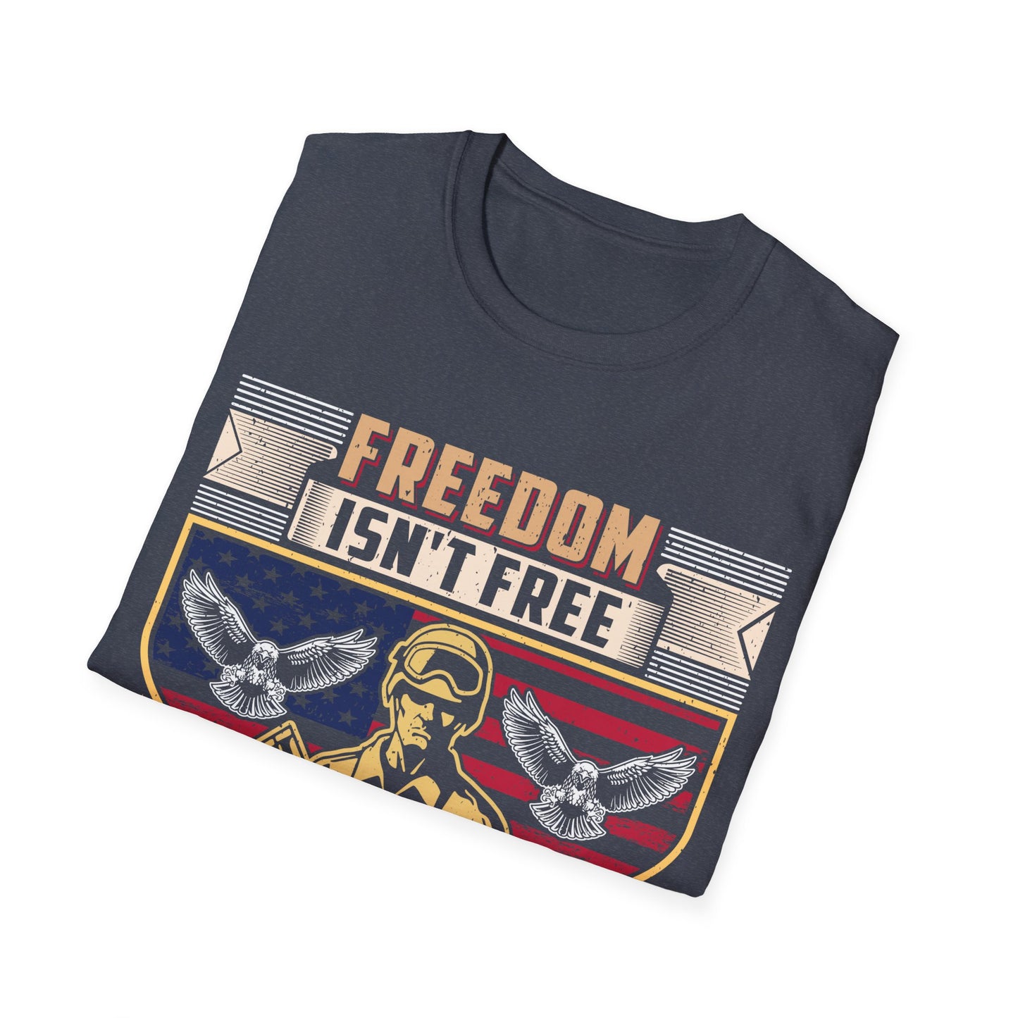 Freedom Isn't Free - Unisex Softstyle T-Shirt