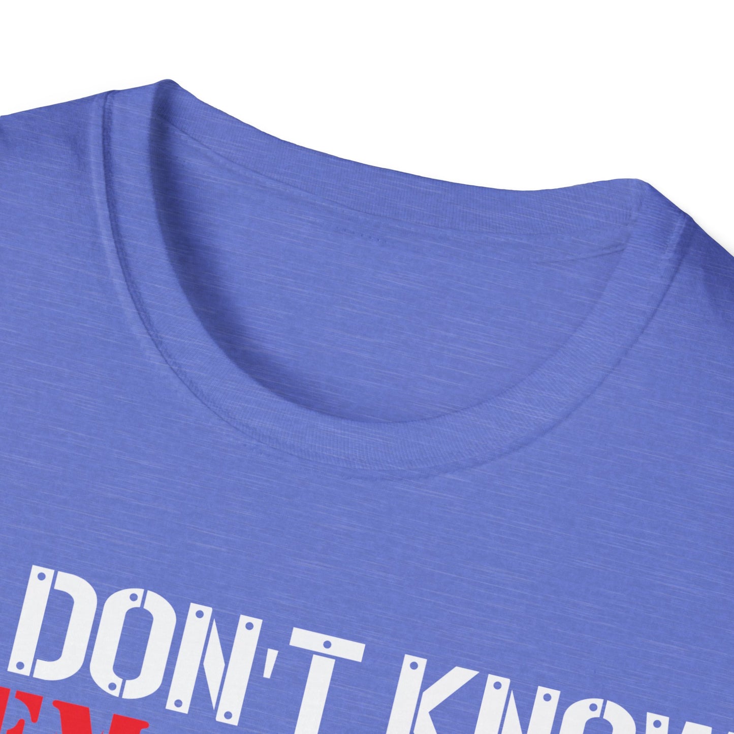 We Don't Know Them All - Unisex Softstyle T-Shirt