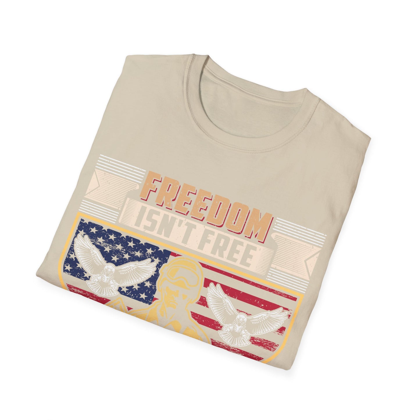 Freedom Isn't Free - Unisex Softstyle T-Shirt