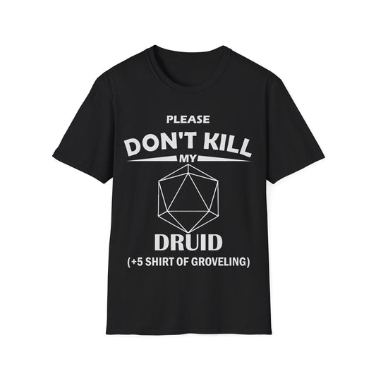 Please Don't Kill My Druid - White - Unisex Softstyle T-Shirt