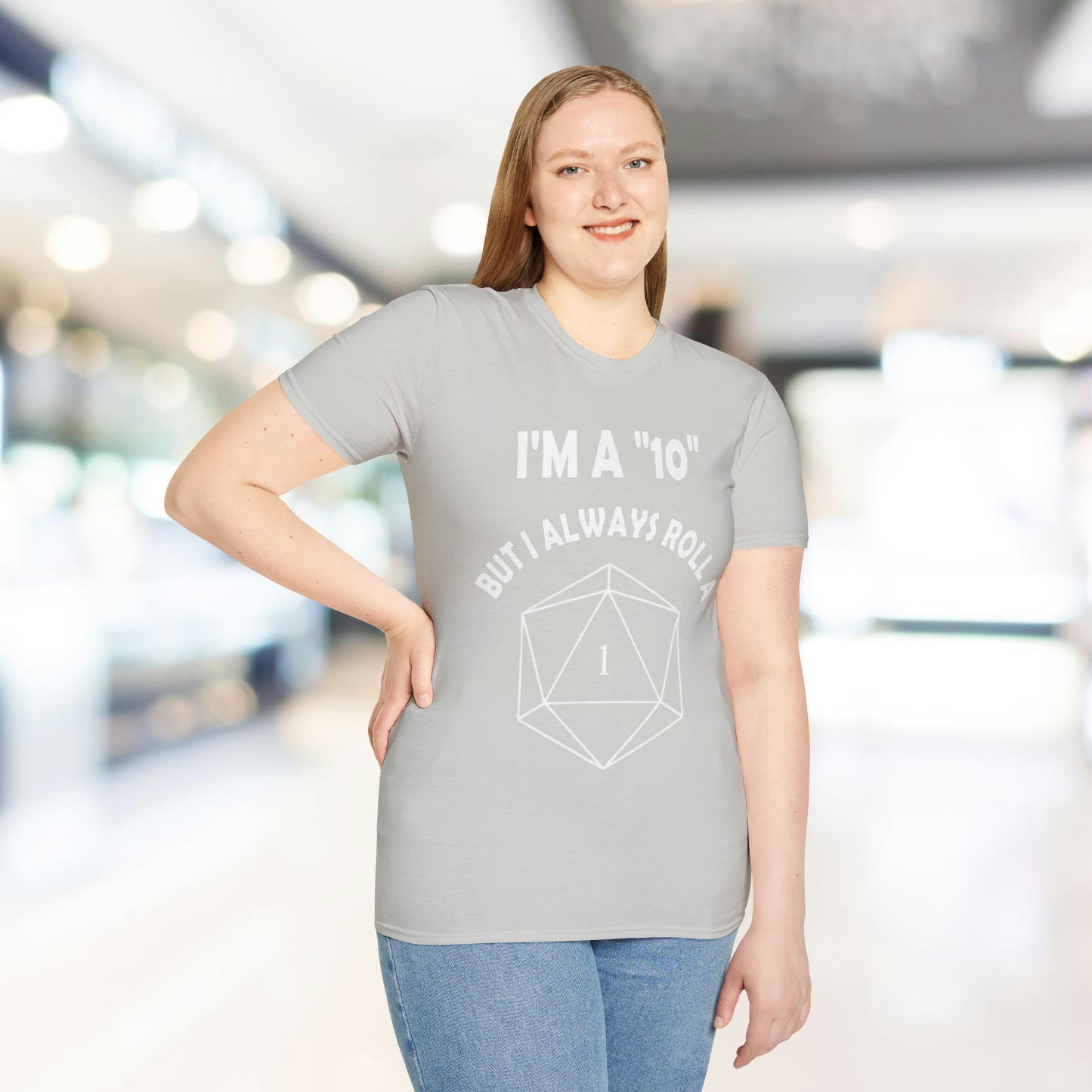 I'm a 10 but I always roll a 1 - White - Unisex Softstyle T-Shirt