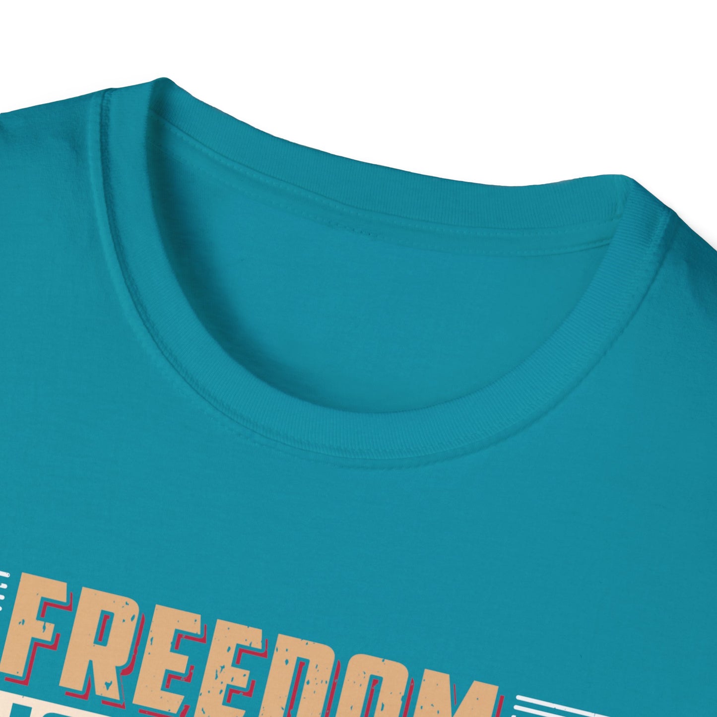 Freedom Isn't Free - Unisex Softstyle T-Shirt