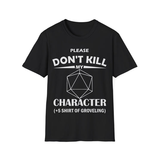 Please Don't Kill My Character - White - Unisex Softstyle T-Shirt