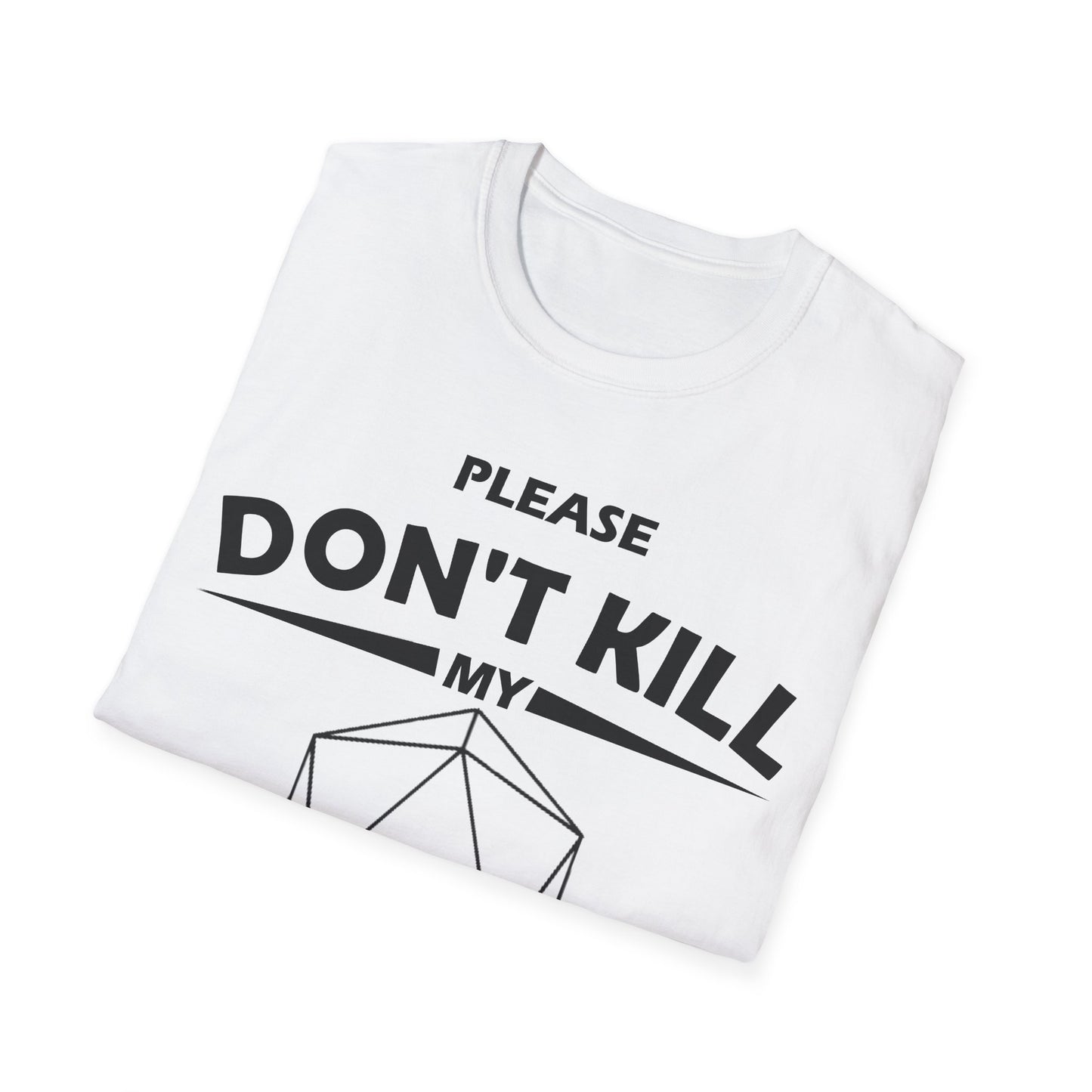 Please Don't Kill My Character - Black - Unisex Softstyle T-Shirt