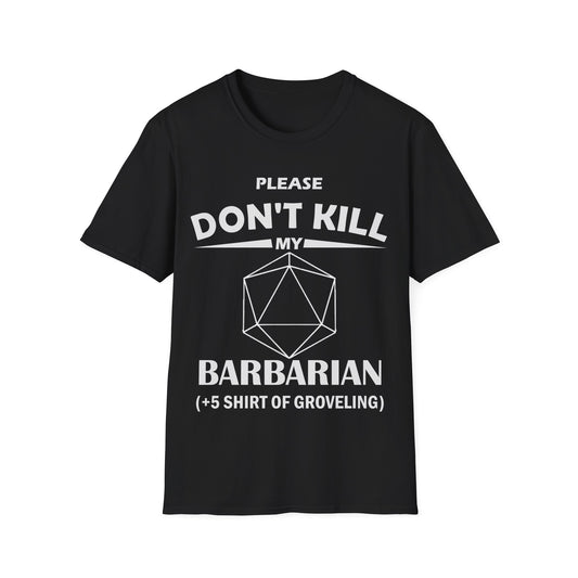 Please Don't Kill My Barbarian - White - Unisex Softstyle T-Shirt
