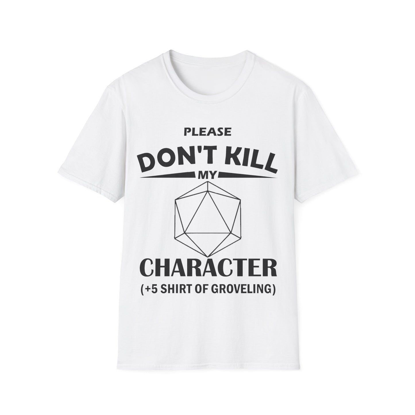 Please Don't Kill My Character - Black - Unisex Softstyle T-Shirt