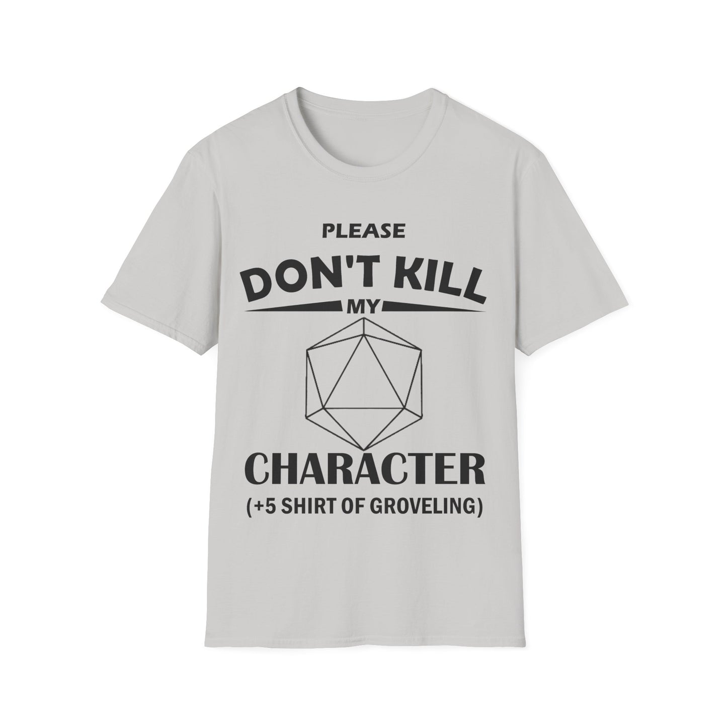 Please Don't Kill My Character - Black - Unisex Softstyle T-Shirt