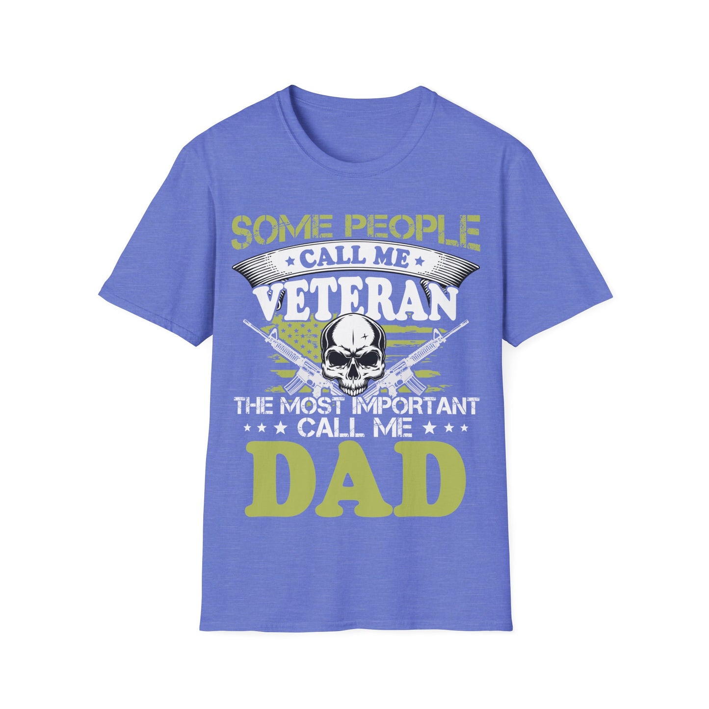 Some Call Me Veteran - Dad - Unisex Softstyle T-Shirt