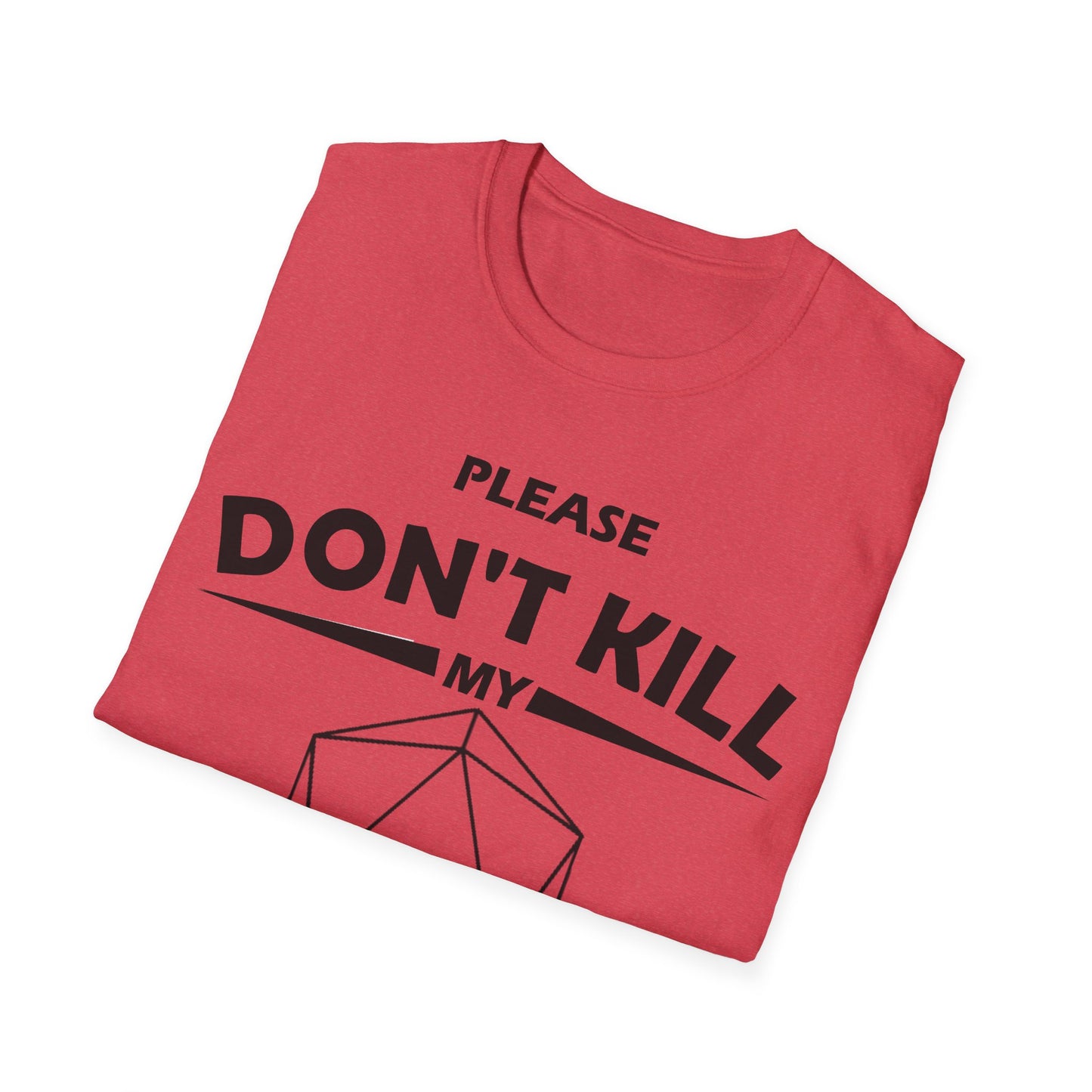 Please Don't Kill My Character - Black - Unisex Softstyle T-Shirt