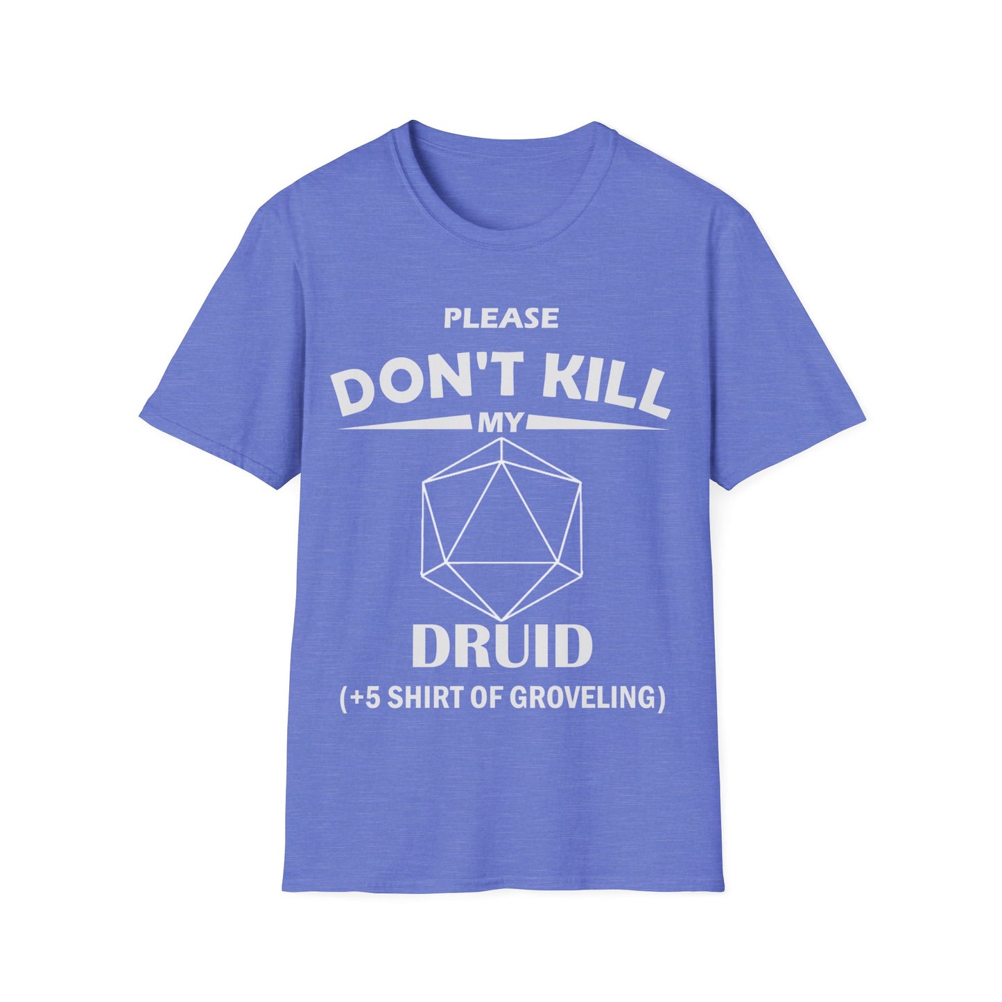 Please Don't Kill My Druid - White - Unisex Softstyle T-Shirt