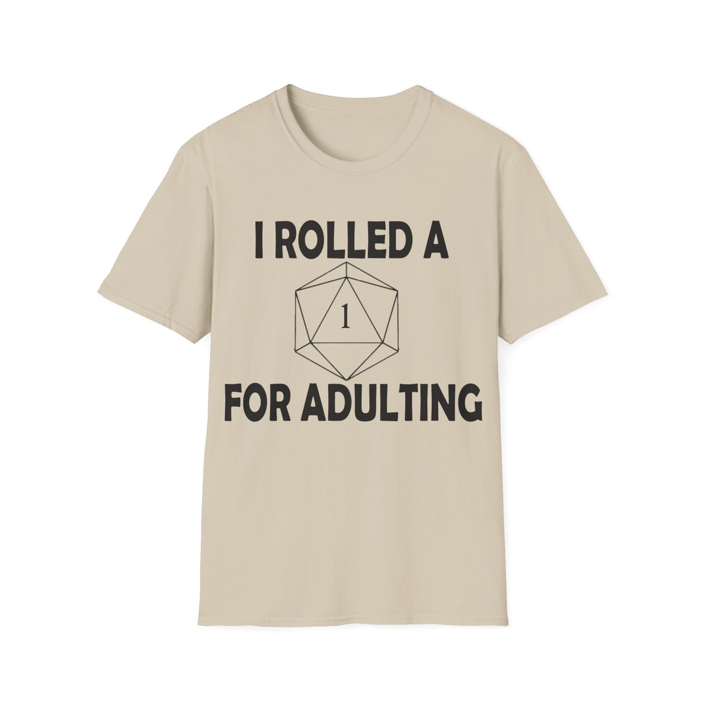 Rolled a 1 for adulting - Black - Unisex Softstyle T-Shirt