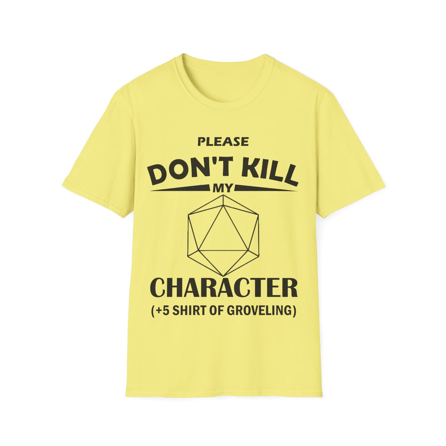 Please Don't Kill My Character - Black - Unisex Softstyle T-Shirt