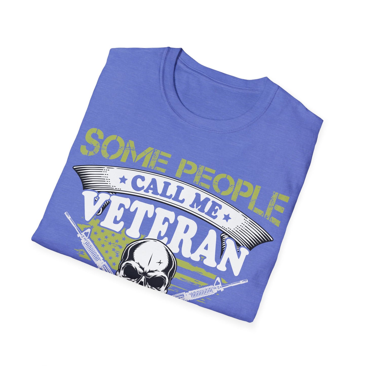 Some Call Me Veteran - Dad - Unisex Softstyle T-Shirt