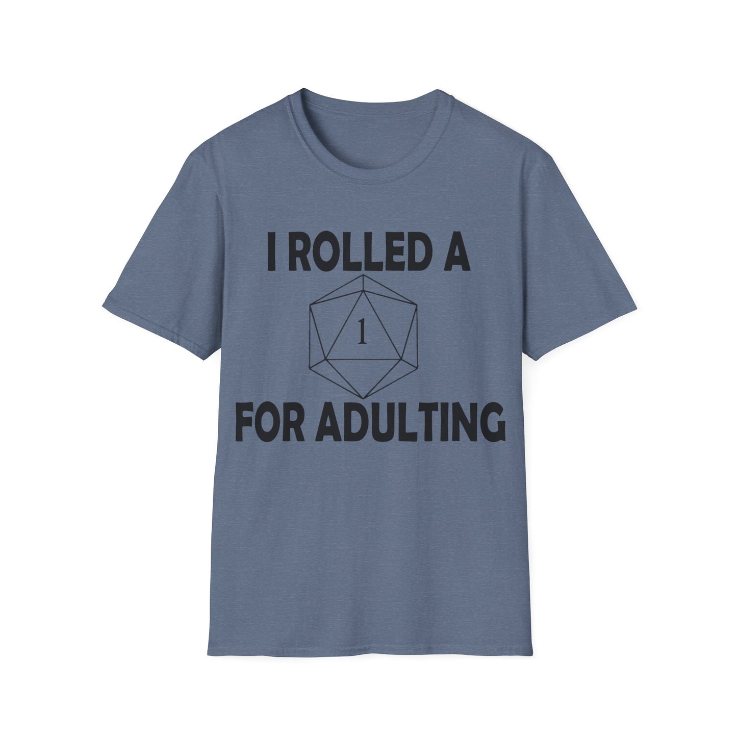 Rolled a 1 for adulting - Black - Unisex Softstyle T-Shirt