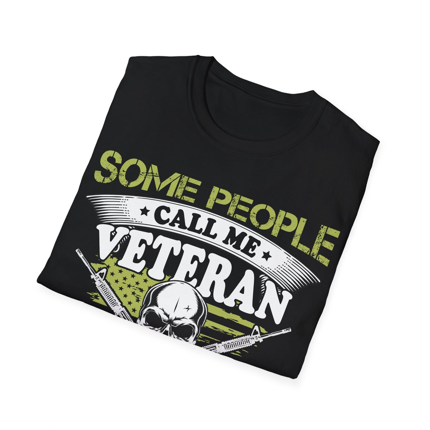 Some Call Me Veteran - Dad - Unisex Softstyle T-Shirt