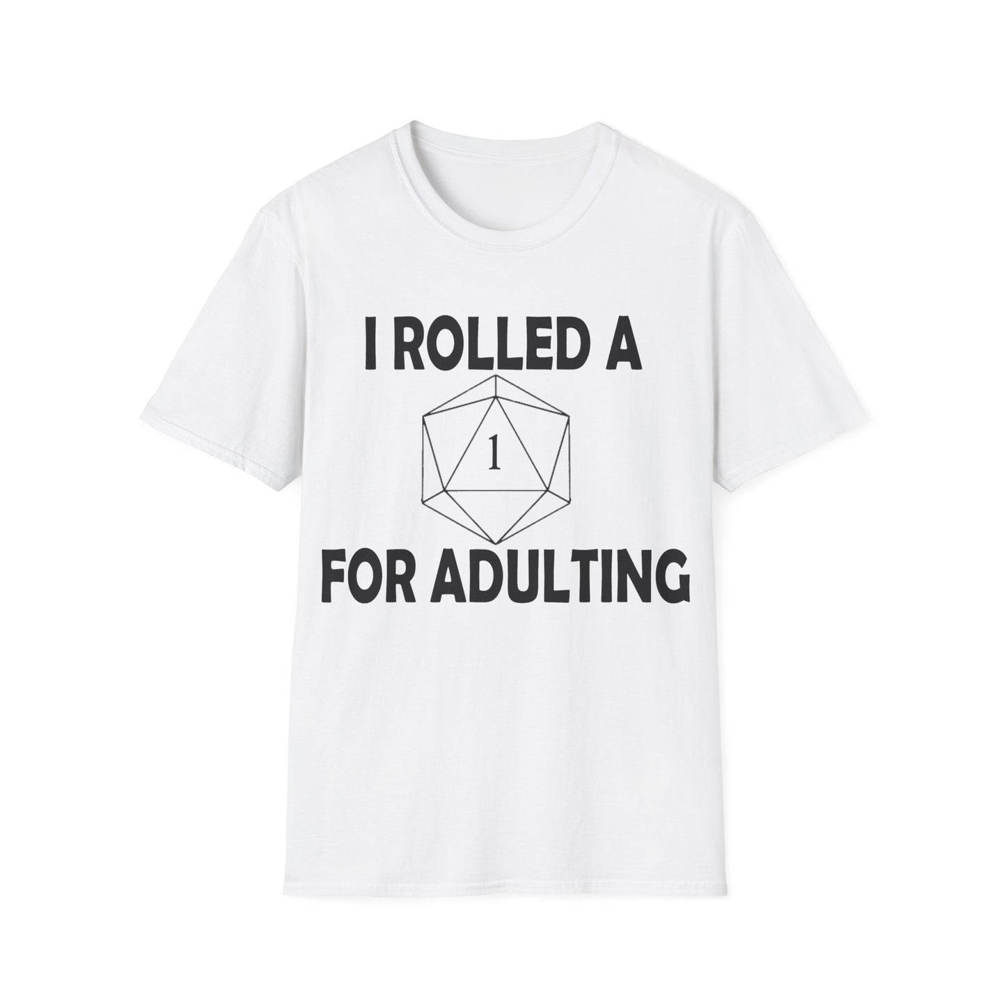 Rolled a 1 for adulting - Black - Unisex Softstyle T-Shirt