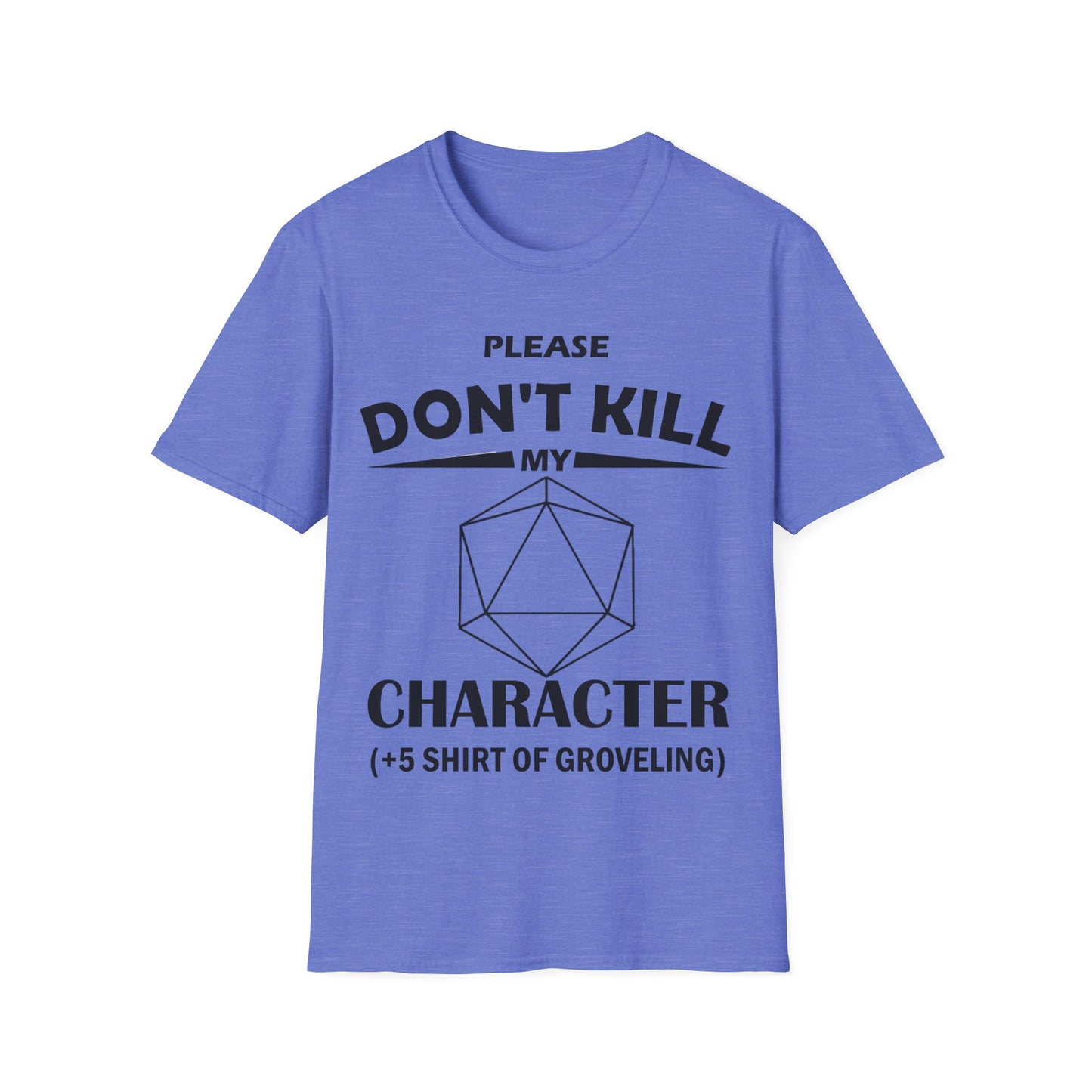 Please Don't Kill My Character - Black - Unisex Softstyle T-Shirt