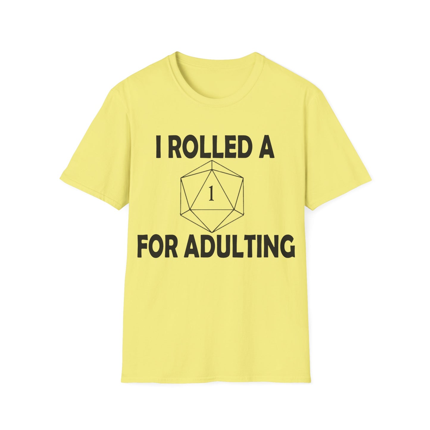 Rolled a 1 for adulting - Black - Unisex Softstyle T-Shirt