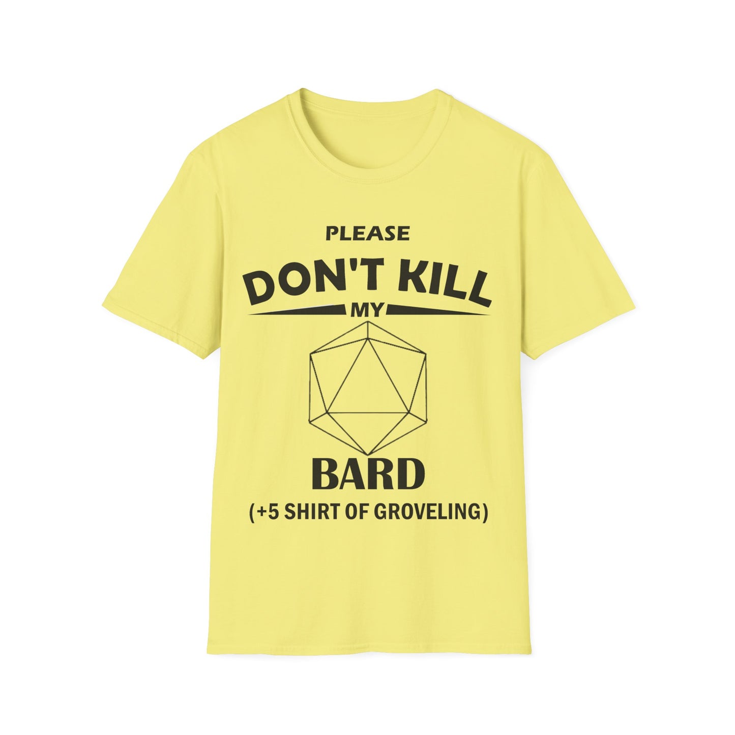 Please Don't Kill My Bard - Black - Unisex Softstyle T-Shirt