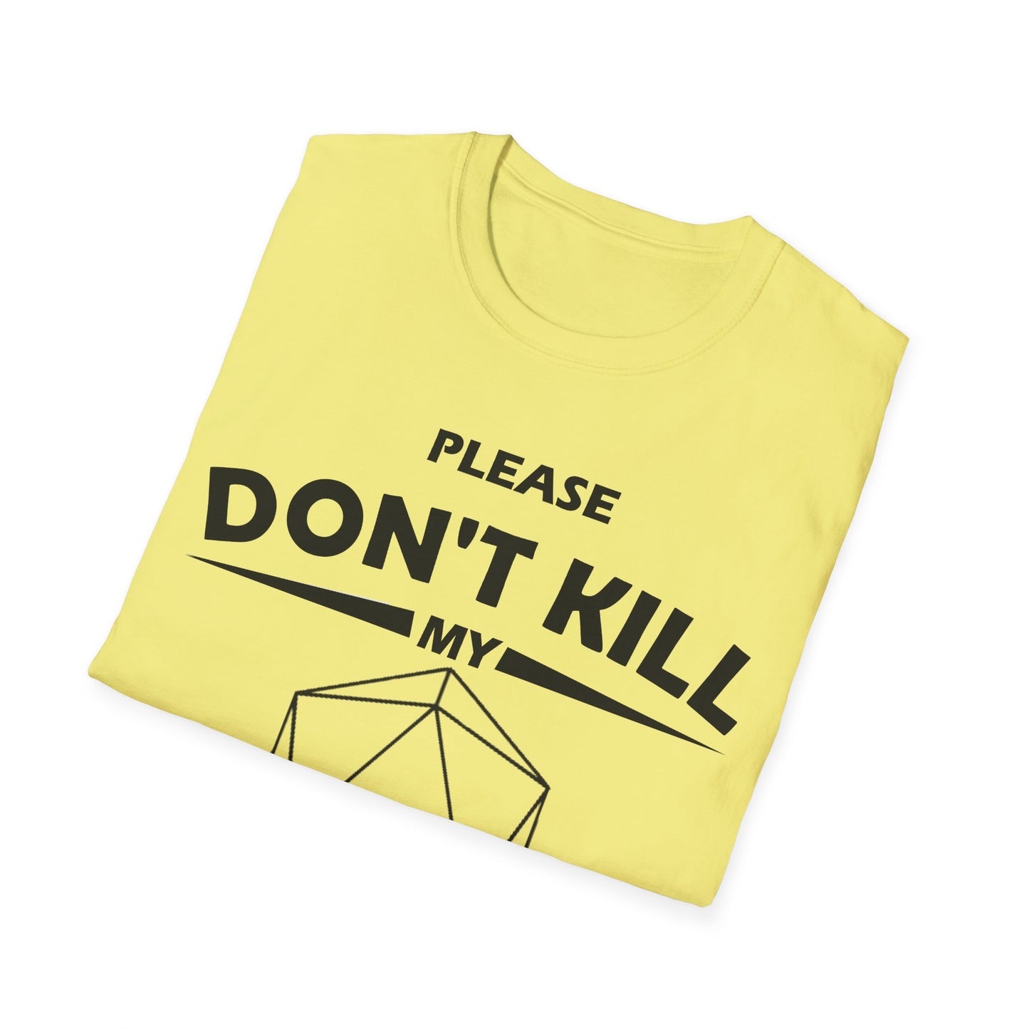 Please Don't Kill My Character - Black - Unisex Softstyle T-Shirt