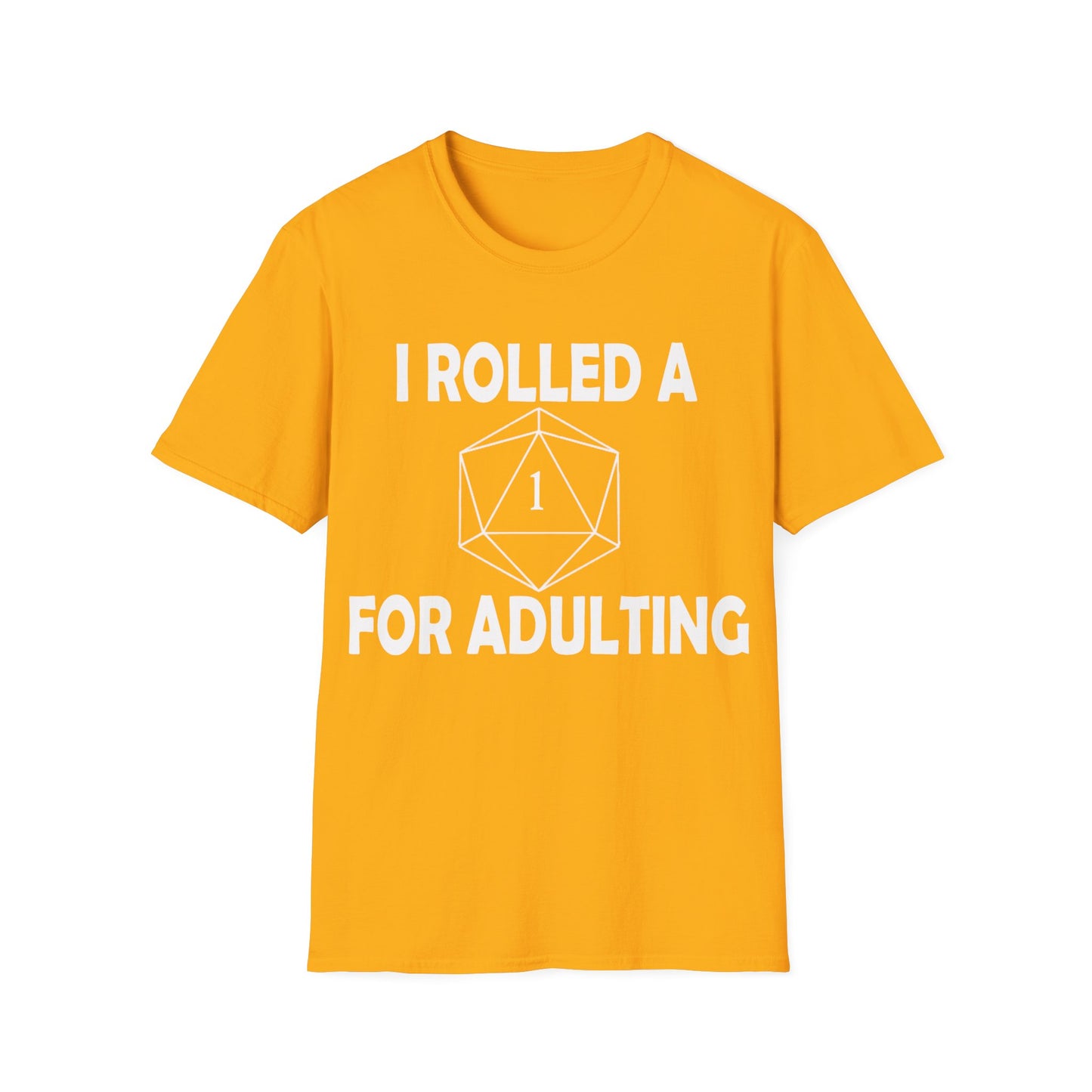 Rolled a 1 for adulting - White - Unisex Softstyle T-Shirt